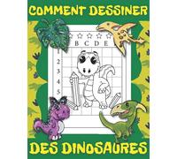 Comment Dessiner Des Dinosaures: J'apprends à Dessiner Les Dinosaures Cahier de Dessin Pour Apprendre a Dessiner Pour Les Enfants
