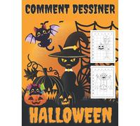 Comment Dessiner Halloween: Cahier de Dessin Pour Apprendre a Dessiner Pour Les Enfants Halloween Cahier d'activités Pour Les Enfants