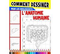Comment dessiner l'anatomie humaine pour les adolescents: Apprenez à dessiner des visages incroyables et réalistes étape par étape | Pour les ... | Les cadeaux pour soulager le stress