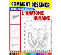 Comment dessiner l'anatomie humaine pour les adolescents: Apprenez à dessiner des visages incroyables et réalistes étape par étape | Pour les ... | Les cadeaux pour soulager le stress