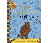 Comment dessiner Le Gruffalo et ses amis : Apprenez à dessiner dix de vos personnages préférés grâce à des guides étape par étape (Scheffler Axel)