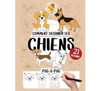 Comment dessiner les chiens: pour les enfants étape par étape simple et amusant pour apprendre à dessiner