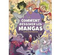 Comment Dessiner Les Mangas - Guide Pour Débuter