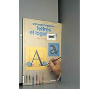Comment dessiner lettres et logotypes...