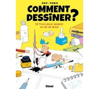 Zep – Comment dessiner ? – 50 trucs pour devenir un as de la BD – Nouvelle édition cartonné