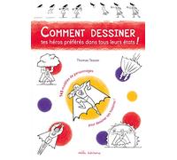 Comment Dessiner Tes Héros Préférés Dans Tous Leurs États !
