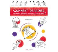 Comment Dessiner Tes Héros Préférés Dans Tous Leurs États !