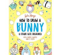 Comment dessiner un lapin et d'autres créatures mignonnes