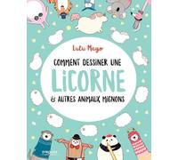 Comment dessiner une licorne et autres animaux mignons