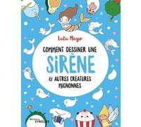 Comment dessiner une sirène Lulu Mayo (Auteur)