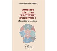 Comment détecter le potentiel d'un enfant ? Manuel de procédures - Gnamien Christelle Malan - L'harmattan - broché - Manuel