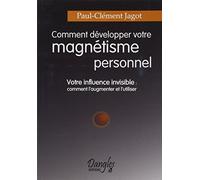 Comment développer magnétisme personnel