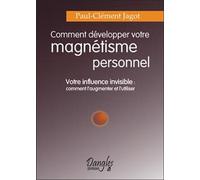 Comment développer magnétisme personnel - Paul-Clément Jagot - Dangles - broché - Livre