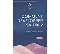 Comment développer sa foi ?