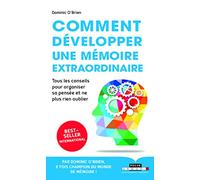 Comment développer une mémoire extraordinaire: Tous les conseils pour organiser sa pensée et ne plus rien oublier