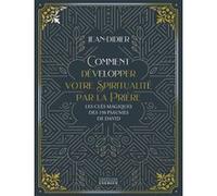 Comment développer votre spiritualité par la prière - Les clés magiques des 150 psaumes de David Didier Jean (Auteur)