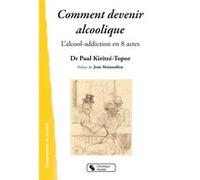 Comment devenir alcoolique Paul Kiritze-Topor (Auteur)