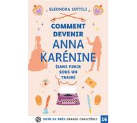 Comment devenir anna karenine (sans finir sous un train) Grands caractères, édition accessible pour les malvoyants - Eleonora Sottili - Voir De Pres - broché - Roman