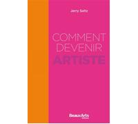 Comment devenir artiste - Jerry Saltz - Beaux Arts Editions - broché - Essai