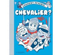Comment devenir... Chevalier - Mathurin Samain - La Martiniere Jeunesse - cartonné - Document jeunesse