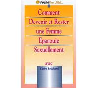 Comment devenir et rester une femme épanouie sexuellement