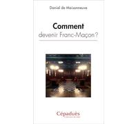 Comment devenir Franc-Maçon ?