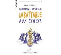 Comment devenir imbattable aux échecs