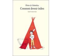 Comment devenir indien - Olivier de Solminihac - Ecole Des Loisirs - broché - Roman junior dès 9 ans