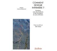 Comment Devenir Infirmière ? - Entretiens Avec Des Étudiants Et Des Formateurs En Soins Infirmiers