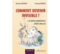 Comment devenir invisible ?... et autres expériences à faire chez soi: ... et autres expériences à faire chez soi