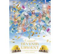 Comment devenir l'Argent - Cahier pratique Deuxième édition (French)
