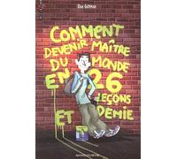 Comment devenir maître du monde en 26 leçons et demie