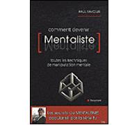 Comment devenir mentaliste Toutes les techniques de manipulations mentales - FAVOUR-P - City - broché - Essai