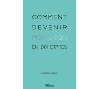 Comment devenir moins con en dix étapes