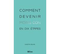 Comment Devenir Moins Con En Dix Étapes