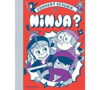 Comment devenir... Ninja - Mathurin Samain - La Martiniere Jeunesse - cartonné - Document jeunesse