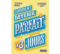 Comment devenir parfait en trois jours Stephen Manes (Auteur)