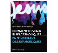 Comment devenir plus catholiques...en s'inspirant des évangéliques