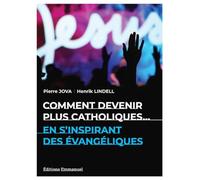 Comment devenir plus catholiques...en s'inspirant des évangéliques
