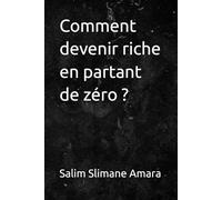 Comment devenir riche en partant de zéro ?