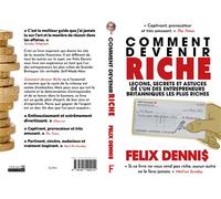 Comment devenir riche Leçons, secrets et astuces de l'un des entrepreneurs britanniques les plus riches - Felix Dennis - Fregate Editions - broché - Etude