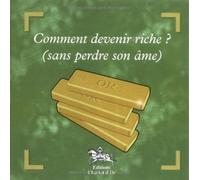 Comment devenir riche sans perdre son âme ?
