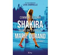 Comment devenir Shakira quand on s'appelle Marie Durand et inversement ?