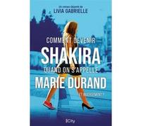Comment Devenir Shakira Quand On S'appelle Marie Durand (Et Inversement ?)