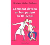Comment devenir un bon patient en dix leçons