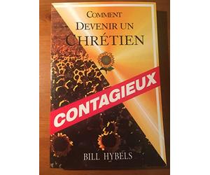 Comment devenir un chrétien contagieux