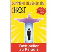 Comment devenir un Christ: Méthode en 40 jours !