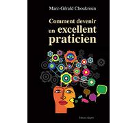Comment devenir un excellent praticien