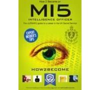 Comment devenir un officier de renseignement du MI5 : Le guide ultime pour travailler au MI5