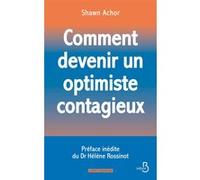 Shawn Achor – Comment devenir un optimiste contagieux – Préface inédite d'Hélène Rossinot